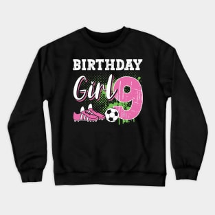 Soccer Player Birthday 9 Year Old Girl 9th Birthday Gift For Boys Kids Toddlers Crewneck Sweatshirt